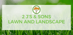 2 J's & Sons Lawn and Landscape Logo, now hiring